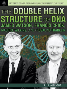 The Double Helix Structure of DNA by R. N. Albright, 9781477718094