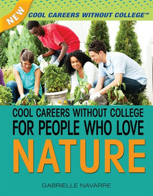Cool Careers Without College for People Who Love Nature by Gabrielle Navarre, 9781477718216