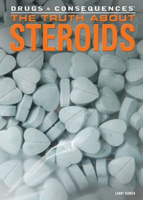 The Truth About Steroids by Larry Gerber, 9781477718957