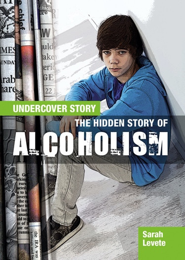 The Hidden Story of Alcoholism by Ella Newell, 9781477727935