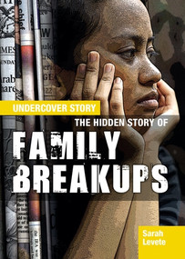 The Hidden Story of Family Breakups by Sarah Levete, 9781477728017