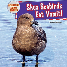 Skua Seabirds Eat Vomit! - 9781477728826 by Miriam Coleman, 9781477728826