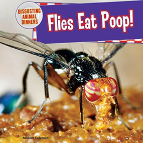 Flies Eat Poop! - 9781477728857 by Miriam Coleman, 9781477728857