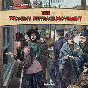 The Women's Suffrage Movement - 9781477728987 by Lorijo Metz, 9781477728987