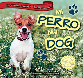 Mi perro / My Dog (Bilingual Edition) by Norman D. Graubart, Christina Green, 9781477733011