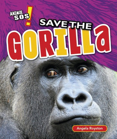 Save the Gorilla - 9781477760505 by Angela Royston, 9781477760505