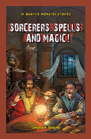 Sorcerers, Spells, and Magic! - 9781477762110 by Sandra Dooling, 9781477762110