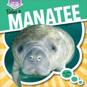 Being a Manatee by Mary Molly Shea, 9781482401271