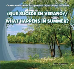 ¿Qué sucede en verano? / What Happens in Summer? (Bilingual Edition) by Alex Appleby, 9781482401288