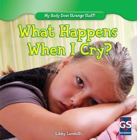 What Happens When I Cry? by Libby Landolfi, 9781482402575