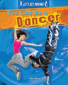 You Can Be a Dancer by Alix Wood, 9781482402711