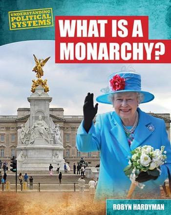 What Is a Monarchy? by Robyn Hardyman, 9781482403145