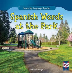 Spanish Words at the Park - 9781482403466 by Johanna Leigh, 9781482403466