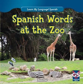 Spanish Words at the Zoo by Nora Dee, 9781482403558