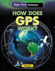 How Does GPS Work? by Leon Gray, 9781482403930