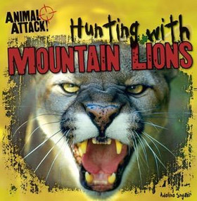 Hunting with Mountain Lions by Adeline Snyder, 9781482405163