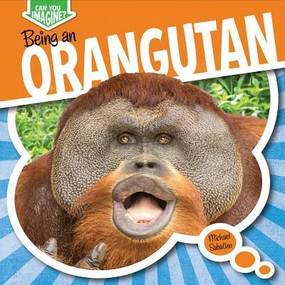 Being an Orangutan - 9781482432831 by Michael Sabatino, 9781482432831