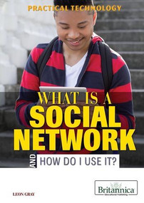 What Is a Social Network and How Do I Use It? - 9781622750757 by Leon Gray, 9781622750757