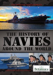 The History of Navies Around the World by Richard Barrington, Shalini Saxena, 9781622751426