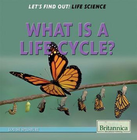What Is a Life Cycle? - 9781622752317 by Louise Spilsbury, 9781622752317