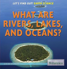 What Are Rivers, Lakes, and Oceans? - 9781622752812 by Louise Spilsbury, 9781622752812