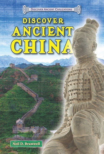 Discover Ancient China by Neil D. Bramwell, 9780766041943
