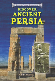 Discover Ancient Persia by Neil D. Bramwell, 9780766041981