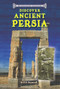 Discover Ancient Persia by Neil D. Bramwell, 9780766041981