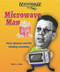 Microwave Man (Percy Spencer and His Sizzling Invention) by Sara L. Latta, 9780766042018