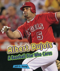 Albert Pujols (A Baseball Star Who Cares) by Jeff C. Young, 9780766042285