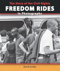 The Story of the Civil Rights Freedom Rides in Photographs by David Aretha, 9780766042360