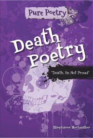Death Poetry (“Death, Be Not Proud”) by Stephanie Buckwalter, 9780766042575