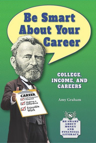 Be Smart About Your Career (College, Income, and Careers) - 9781464405211 by Amy Graham, 9781464405211