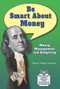 Be Smart About Money (Money Management and Budgeting) - 9781464405297 by Sherri Mabry Gordon, 9781464405297