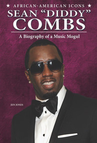 Sean "Diddy" Combs (A Biography of a Music Mogul) - 9781464405372 by Jen Jones Donatelli, 9781464405372