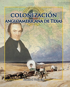 La colonización angloamericana de Texas (Anglo-American Colonization of Texas) - 9781477751213 by Richard Pickman, 9781477751213