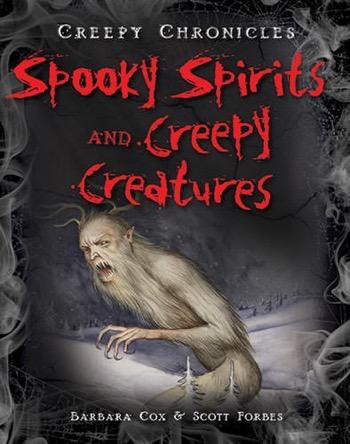 Spooky Spirits and Creepy Creatures - 9781482402452 by Barbara Cox, Scott Forbes, 9781482402452