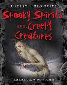 Spooky Spirits and Creepy Creatures - 9781482402452 by Barbara Cox, Scott Forbes, 9781482402452