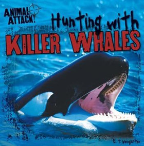 Hunting with Killer Whales by E. T. Weingarten, 9781482404951