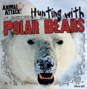 Hunting with Polar Bears by Maeve T. Sisk, 9781482405262