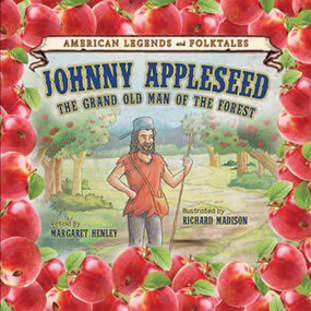 Johnny Appleseed: The Grand Old Man of the Forest - 9781627122788 by Margaret Henley, 9781627122788