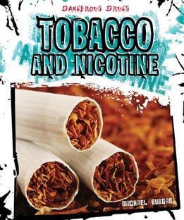 Tobacco and Nicotine by Michael Burgan, 9781627123815