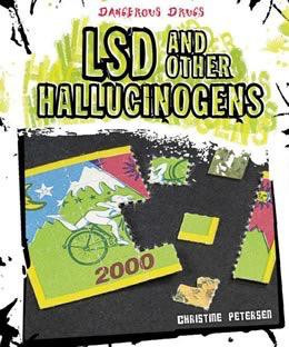 LSD and Other Hallucinogens by Christine Petersen, 9781627123846