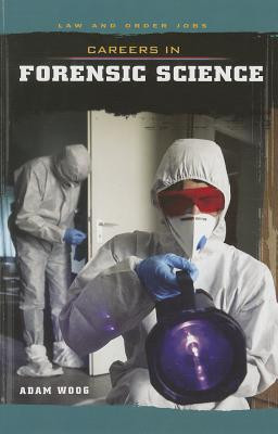 Careers in Forensic Science - 9781627124201 by Adam Woog, 9781627124201