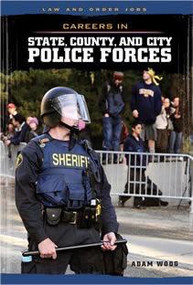 Careers in State, County, and City Police Forces by Adam Woog, 9781627124256