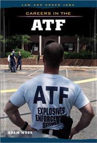 Careers in the ATF by Adam Woog, 9781627124287