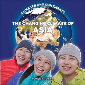 The Changing Climate of Asia - 9781627124447 by Patricia K. Kummer, 9781627124447