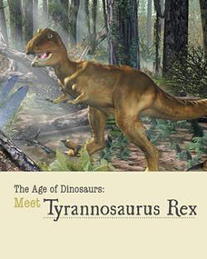 Meet Tyrannosaurus Rex by Jayne Raymond, 9781627125987