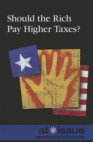 Should the Rich Pay Higher Taxes? by Ronald D. Lankford, Jr., 9780737768589