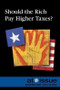 Should the Rich Pay Higher Taxes? - 9780737768596 by Ronald D. Lankford, Jr., 9780737768596